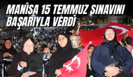 MANİSA 15 TEMMUZ SINAVINI BAŞARIYLA VERDİ