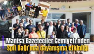 Manisa Gazeteciler Cemiyeti’nden Spil Dağı’nda dayanışma etkinliği