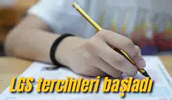 LGS tercihleri başladı