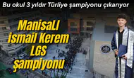 LGS’DE TÜRKİYE ŞAMPİYONU MANİSALI İSMAİL KEREM AY