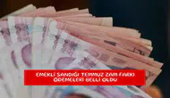Emekli sandığı Temmuz zam farkı ödemeleri belli oldu