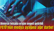 FETÖ'nün medya ayağına ağır darbe! Binlerce hesaba erişim engeli getirildi