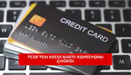 TESK'ten kredi kartı komisyonu çağrısı