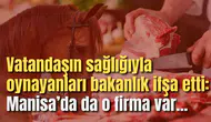 Vatandaşın sağlığıyla oynayanları bakanlık ifşa etti