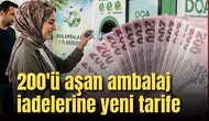 200'ü aşan ambalaj iadelerine yeni tarife