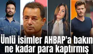 Ünlü isimler AHBAP'a bakın ne kadar para kaptırmış