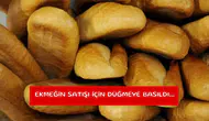 Ekmeğin satışı için düğmeye basıldı...