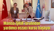 Manisa İŞKUR tarafından yardımcı eczacı kursu başlıyor