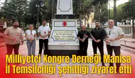Milliyetçi Kongre Derneği Manisa İl Temsilciliği şehitliği ziyaret etti