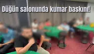 Düğün salonunda kumar baskını!
