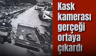 Kask kamerası gerçeği ortaya çıkardı
