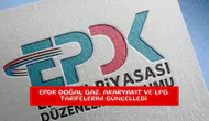 EPDK doğal gaz, akaryakıt ve LPG tarifelerini güncelledi