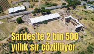Sardes’te 2 bin 500 yıllık sır çözülüyor