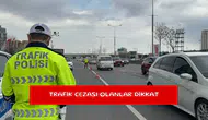 Trafik cezası olanlar dikkat