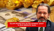 İslam Memiş'ten altın uyarısı: Saat 15.30'a dikkate alın