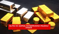 Altın ve gümüş yatırımcısına müjdeli haber