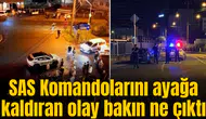 SAS Komandolarını ayağa kaldıran olay bakın ne çıktı
