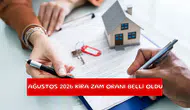 Ağustos 2026 kira zam oranı belli oldu