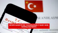 Resmi Gazete'de yayımlandı 9 ilde acil kamulaştırma