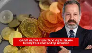 Gram altın 7 bin TL'yi aştı: İslam Memiş'ten kâr satışı uyarısı!