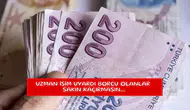 Uzman isim uyardı borcu olanlar sakın kaçırmasın...