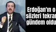 Erdoğan'ın o sözleri tekrar gündem oldu