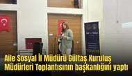 Aile Sosyal İl Müdürü Gültaş Kuruluş Müdürleri Toplantısının başkanlığını yaptı