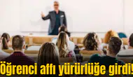 Öğrenci affı yürürlüğe girdi!