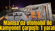 Manisa’da feci kaza: 1 yaralı