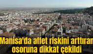 Manisa'da affet riskini arttıran osoruna dikkat çekildi