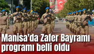 Manisa'da Zafer Bayramı programı belli oldu
