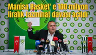 Manisa Basket' e 100 milyon liralık tazminat davası açıldı