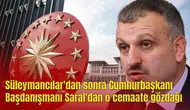 Süleymancılar'dan sonra Cumhurbaşkanı Başdanışmanı Saral'dan o cemaate gözdağı