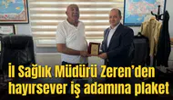 İl Sağlık Müdürü Zeren’den hayırsever iş adamına plaket