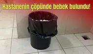 Hastanenin çöpünde bebek bulundu!
