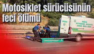Motosiklet sürücüsünün feci ölümü