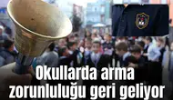 Okullarda arma zorunluluğu geri geliyor