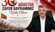 Mustafa Çelik’ten 30 Ağustos Zafer Bayramı mesajı