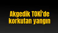 Akgedik TOKİ'de korkutan yangın
