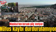 Manisa’nın kırsalı göç veriyor: Nüfus kaybı durdurulamıyor