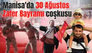 Manisa'da 30 Ağustos Zafer Bayramı coşkusu