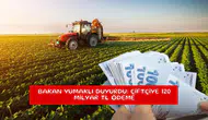Bakan Yumaklı duyurdu: Çiftçiye 120 milyar TL ödeme