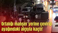 Ortalığı mahşer yerine çevirip kaçtı!