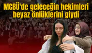 MCBÜ'de geleceğin hekimleri beyaz önlüklerini giydi