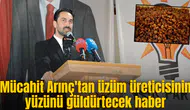 Mücahit Arınç'tan üzüm üreticisinin yüzünü güldürtecek haber