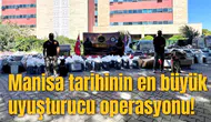 Manisa tarihinin en büyük uyuşturucu operasyonu!