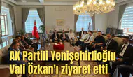AK Partili Yenişehirlioğlu Vali Özkan'ı ziyaret etti
