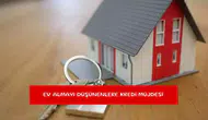 Ev almayı düşünenlere kredi müjdesi