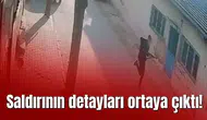 Saldırının detayları ortaya çıktı!