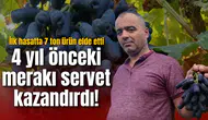 4 yıl önceki merakı servet kazandırdı! İlk hasatta 7 ton ürün elde etti